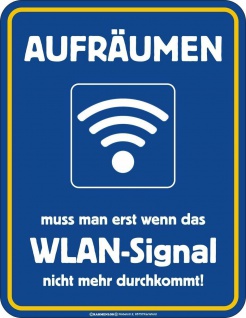 Blechschild - Aufräumen ohne WLAN - Signal - Fun Schild Alu geprägt + bedruckt