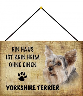 Blechschild Hund Kein Heim ohne ein Yorkshire Metallschild Deko 20x30 m. Kordel
