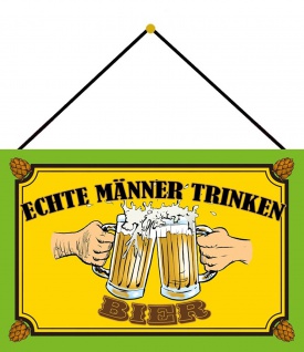 Blechschild Spruch Echte Männer trinken Bier Metallschild 20x30 cm mit Kordel