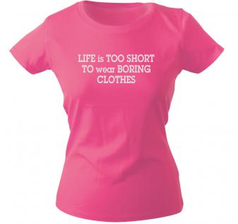 Girly-Shirt mit Print - Life is too short... - G10223 pink - Gr. XS-XXL