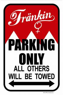 Hinweisschild - Parkschild - Fränkin Parking only... - 303096-1 -