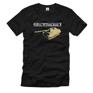 Tiger VI Panzerkampfwagen Militär WH Pzkfw WK Ausf B Panzer T-Shirt #2611