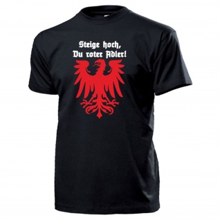 Steige hoch, Du roter Adler! Brandenburg Wappen Heimat - T Shirt #13167