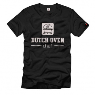 Dutch Oven Chef Koch Survival Outdoor Kochen Grill Grillen - T Shirt #38353